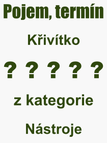 Co je to Kivtko? Vznam slova, termn, Vraz, termn, definice slova Kivtko. Co znamen odborn pojem Kivtko z kategorie Nstroje?