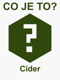 Co je to Cider? Vznam slova, termn, Odborn vraz, definice slova Cider. Co znamen slovo Cider z kategorie Npoje?