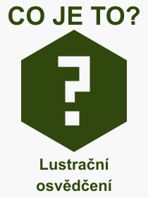 Co je to Lustran osvden? Vznam slova, termn, Definice odbornho termnu, slova Lustran osvden. Co znamen pojem Lustran osvden z kategorie Prvo?