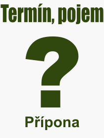 Co je to Ppona? Vznam slova, termn, Definice odbornho termnu, slova Ppona. Co znamen pojem Ppona z kategorie esk jazyk?