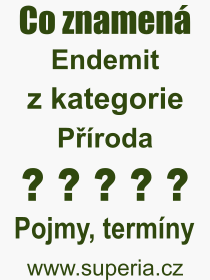 Co je to Endemit? Vznam slova, termn, Odborn vraz, definice slova Endemit. Co znamen slovo Endemit z kategorie Proda?