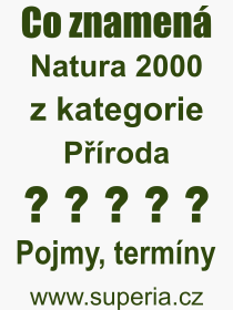 Co je to Natura 2000? Vznam slova, termn, Odborn vraz, definice slova Natura 2000. Co znamen slovo Natura 2000 z kategorie Proda?