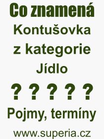 Co je to Kontuovka? Vznam slova, termn, Odborn vraz, definice slova Kontuovka. Co znamen pojem Kontuovka z kategorie Npoje?