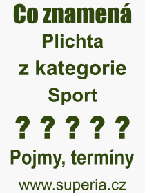 Co je to Plichta? Vznam slova, termn, Odborn vraz, definice slova Plichta. Co znamen pojem Plichta z kategorie Sport?