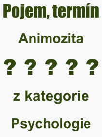 Pojem, výraz, heslo, co je to Animozita? 
