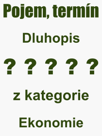 Pojem, výraz, heslo, co je to Dluhopis? 