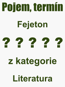 Pojem, výraz, heslo, co je to Fejeton? 