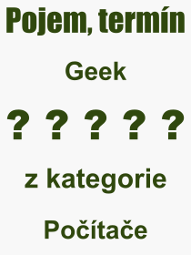 Pojem, výraz, heslo, co je to Geek? 