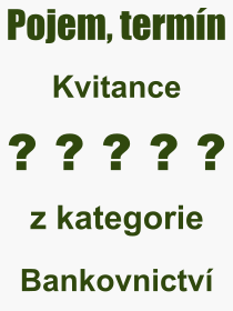 Pojem, výraz, heslo, co je to Kvitance? 