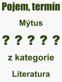 Co je to Mýtus? Význam slova, termín, Výraz, termín, definice slova Mýtus. Co znamená odborný pojem Mýtus z kategorie Literatura?