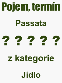 Co je to Passata? Vznam slova, termn, Odborn vraz, definice slova Passata. Co znamen pojem Passata z kategorie Jdlo?