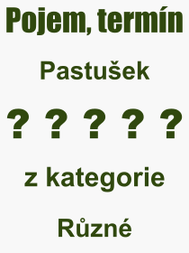 Co je to Pastuek? Vznam slova, termn, Odborn termn, vraz, slovo Pastuek. Co znamen pojem Pastuek z kategorie Rzn?