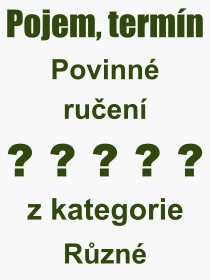 Co je to Povinn ruen? Vznam slova, termn, Definice vrazu Povinn ruen. Co znamen odborn pojem Povinn ruen z kategorie Rzn?