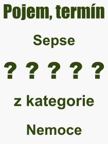 Pojem, výraz, heslo, co je to Sepse? 