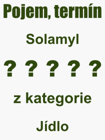 Pojem, vraz, heslo, co je to Solamyl? 