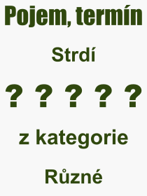 Co je to Strd? Vznam slova, termn, Definice vrazu Strd. Co znamen odborn pojem Strd z kategorie Rzn?