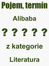 Co je to Alibaba? Význam slova, termín, Odborný výraz, definice slova Alibaba. Co znamená slovo Alibaba z kategorie Literatura?