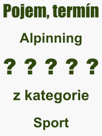 Co je to Alpinning? Význam slova, termín, Odborný výraz, definice slova Alpinning. Co znamená pojem Alpinning z kategorie Sport?