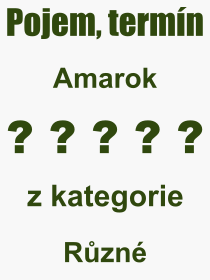 Co je to Amarok? Význam slova, termín, Výraz, termín, definice slova Amarok. Co znamená odborný pojem Amarok z kategorie Různé?