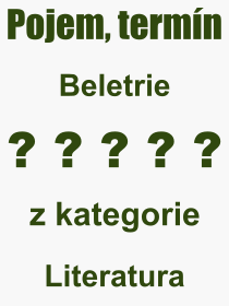 Co je to Beletrie? Význam slova, termín, Výraz, termín, definice slova Beletrie. Co znamená odborný pojem Beletrie z kategorie Literatura?