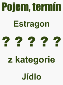 Pojem, vraz, heslo, co je to Estragon? 