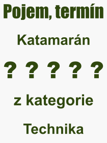 Pojem, výraz, heslo, co je to Katamarán? 