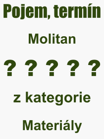 Pojem, výraz, heslo, co je to Molitan? 