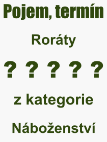 Pojem, v�raz, heslo, co je to Ror�ty? 