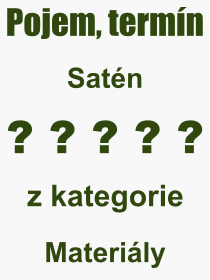 Pojem, výraz, heslo, co je to Satén? 