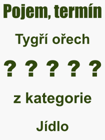 Co je to Tyg oech? Vznam slova, termn, Definice vrazu, termnu Tyg oech. Co znamen odborn pojem Tyg oech z kategorie Jdlo?