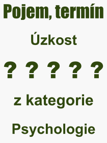 Co je to zkost? Vznam slova, termn, Odborn vraz, definice slova zkost. Co znamen slovo zkost z kategorie Psychologie?