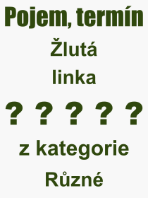 Co je to lut linka? Vznam slova, termn, Odborn vraz, definice slova lut linka. Co znamen pojem lut linka z kategorie Rzn?