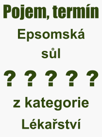 Co je to Epsomsk sl? Vznam slova, termn, Odborn vraz, definice slova Epsomsk sl. Co znamen pojem Epsomsk sl z kategorie Lkastv?