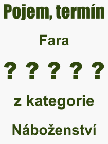 Co je to Fara? Vznam slova, termn, Vraz, termn, definice slova Fara. Co znamen odborn pojem Fara z kategorie Nboenstv?