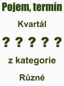 Co je to Kvartl? Vznam slova, termn, Odborn vraz, definice slova Kvartl. Co znamen slovo Kvartl z kategorie Rzn?