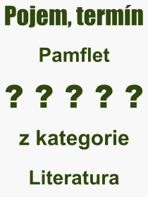 Co je to Pamflet? Vznam slova, termn, Definice vrazu, termnu Pamflet. Co znamen odborn pojem Pamflet z kategorie Literatura?