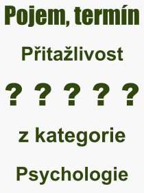 Co je to Pitalivost? Vznam slova, termn, Odborn vraz, definice slova Pitalivost. Co znamen pojem Pitalivost z kategorie Psychologie?