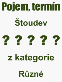 Co je to toudev? Vznam slova, termn, Definice odbornho termnu, slova toudev. Co znamen pojem toudev z kategorie Rzn?