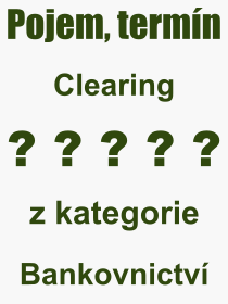 Pojem, výraz, heslo, co je to Clearing? 