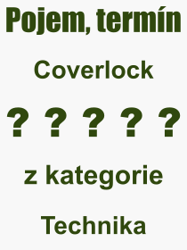 Co je to Coverlock? Význam slova, termín, Výraz, termín, definice slova Coverlock. Co znamená odborný pojem Coverlock z kategorie Technika?