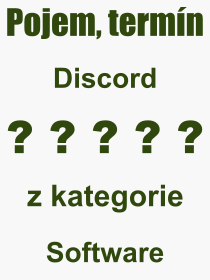 Co je to Discord? Význam slova, termín, Výraz, termín, definice slova Discord. Co znamená odborný pojem Discord z kategorie Software?