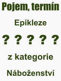 Co je to Epikleze? Vznam slova, termn, Odborn termn, vraz, slovo Epikleze. Co znamen pojem Epikleze z kategorie Nboenstv?