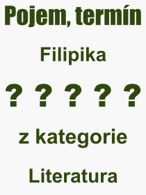 Co je to Filipika? Význam slova, termín, Výraz, termín, definice slova Filipika. Co znamená odborný pojem Filipika z kategorie Literatura?