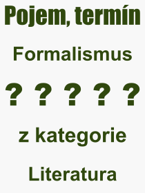 Pojem, vraz, heslo, co je to Formalismus? 