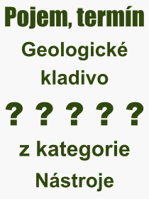 Co je to Geologick kladivo? Vznam slova, termn, Definice vrazu Geologick kladivo. Co znamen odborn pojem Geologick kladivo z kategorie Nstroje?