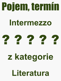 Pojem, výraz, heslo, co je to Intermezzo? 