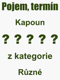 Pojem, v�raz, heslo, co je to Kapoun? 