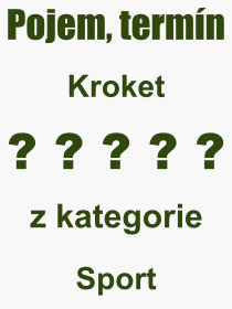 Co je to Kroket? Význam slova, termín, Výraz, termín, definice slova Kroket. Co znamená odborný pojem Kroket z kategorie Sport?