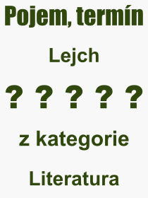 Co je to Lejch? Význam slova, termín, Výraz, termín, definice slova Lejch. Co znamená odborný pojem Lejch z kategorie Literatura?