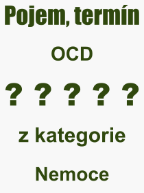 Pojem, vraz, heslo, co je to OCD? 